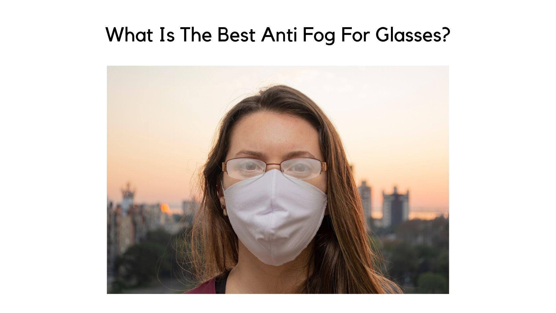 Best anti fog for eyeglasses online