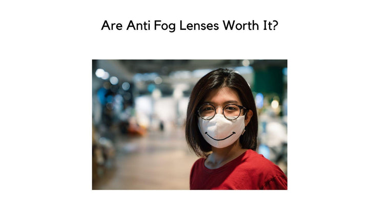 Are Anti Fog Lenses Worth It? - RX-able.com